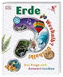 Weshalb? Deshalb! Erde: Das Frage-und-Antwort-Lexikon by