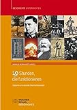 10 Stunden, die funktionieren: Geplante und erprobte Geschichtsstunden (Geschichte unterrichten) by 