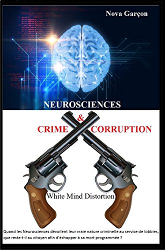 Download Neurosciences Crime & Corruption: White Mind Distortion