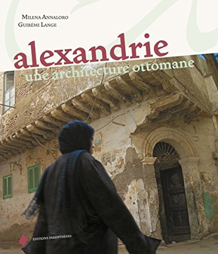 Télécharger Alexandrie : une architecture ottomane PDF Ebook En Ligne