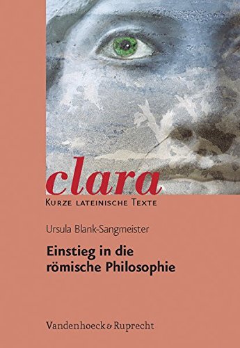 Einstieg in die römische Philosophie. (Lernmaterialien) (clara, Band 2)