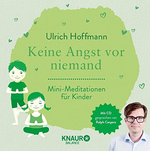Download Keine Angst vor niemand: Mini-Meditationen für Kinder Download Keine Angst vor niemand: Mini-Meditationen für Kinder