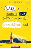 Was du niemals tun solltest, wenn du unsichtbar bist by 