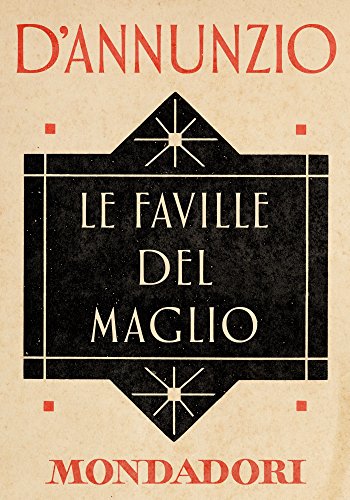 Gabriele d'Annunzio - Le faville del maglio (2013)