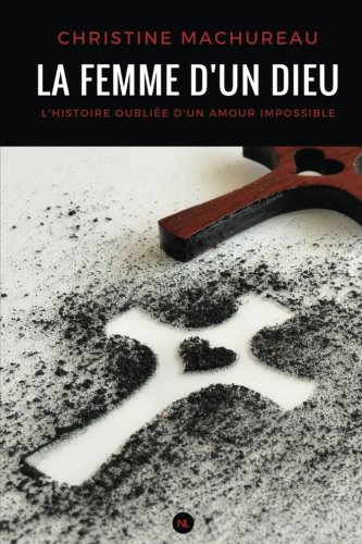 Download La Femme d'un dieu: L'histoire oubliée d'un amour impossible Download La Femme d'un dieu: L'histoire oubliée d'un amour impossible