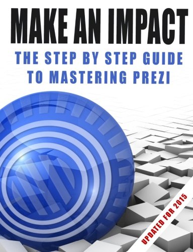 Download Make An Impact: The Step By Step Guide To Mastering Prezi