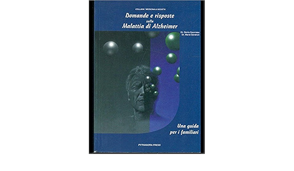 Domande E Risposte Sulla Malattia Di Alzheimer Una Guida Per I Familiari Amazon It Gauvreau Denis Gendron Marie Muller I Libri
