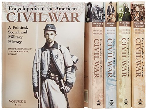 Encyclopedia of the American Civil War: A Political, Social, and Military History: A Political, Military and Social History