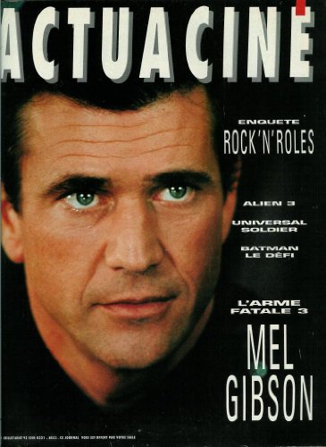 Actua Ciné - n°119 - 07 &08/1992 - Mel Gibson / L'arme fatale 3