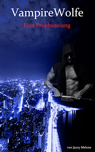 VampireWolfe: Eine Prophezeiung