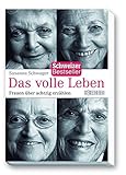 Das volle Leben: Frauen über achtzig erzählen by Susanna Schwager