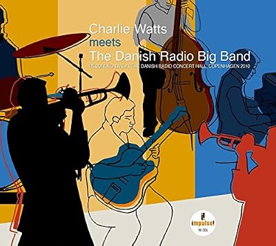 Impulse CHARLIE WATTS MEETS THE DANISH RADIO BIG