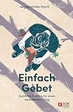 Bücher Neuerscheinungen 2022 - Einfach Gebet von Johannes Hartl