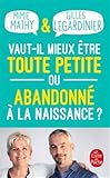 Vaut-il mieux être toute petite ou abandonné à la naissance ?