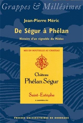 De Ségur à Phélan, histoire d'un vignoble du Médoc gratuit