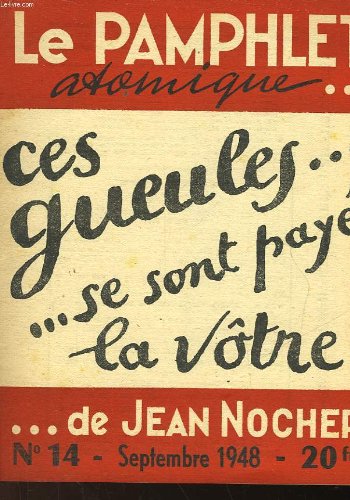 Le pamphlet atomique n° 14 : Ces gueules se sont payé la vôtre gratuit