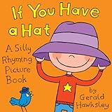 Image de If You Have A Hat: A Silly Rhyming Picture Book for Kids (English Edition)