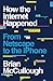 How the Internet Happened: From Netscape to the iPhone by 