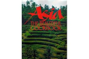 Asia The Beautiful Cookbook