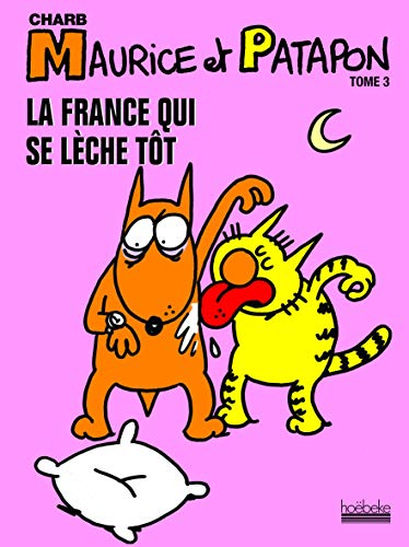 Télécharger La France qui se lèche tôt: La France qui se lèche tôt Francais PDF