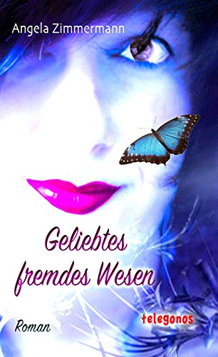 Geliebtes fremdes Wesen von [Zimmermann, Angela]