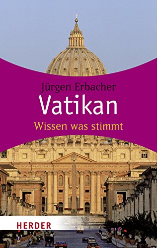 Download Vatikan: Wissen was stimmt (HERDER spektrum) Download Vatikan: Wissen was stimmt (HERDER spektrum)