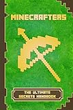 Minecrafters The Ultimate Secrets Handbook: The Ultimate Secret Book For Minecrafters. Game Tips & Tricks, Hints and Secrets For All Minecrafters. (The ... Book For Minecrafters) (English Edition) by Torsten Fiedler