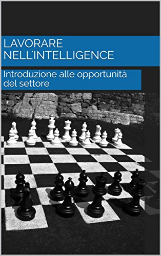 Download Lavorare nell'Intelligence: Introduzione alle opportunità del settore Download Lavorare nell'Intelligence: Introduzione alle opportunità del settore