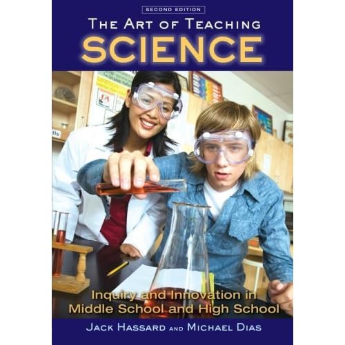 The Art of Teaching Science: Inquiry and Innovation in Middle School and High School by Jack Hassard (2008-08-07)