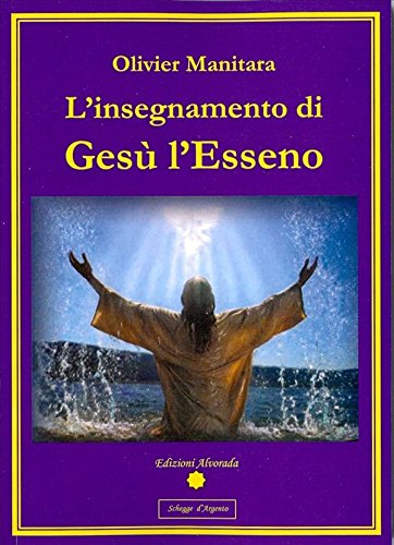 Download L'insegnamento di Gesù l'Esseno (Schegge d'argento) Download L'insegnamento di Gesù l'Esseno (Schegge d'argento)