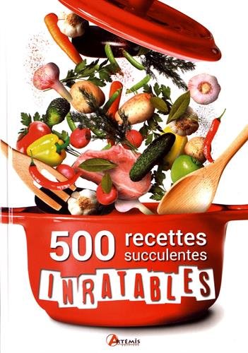 500 recettes succulentes inratables gratuit 500 recettes succulentes inratables gratuit