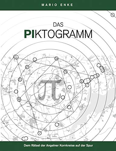 Das Piktogramm. Dem Rätsel der Angelner Kornkreise auf der Spur. (Book on Demand)