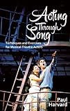 Image de Acting Through Song: Techniques and Exercises for Musical-theatre Actors