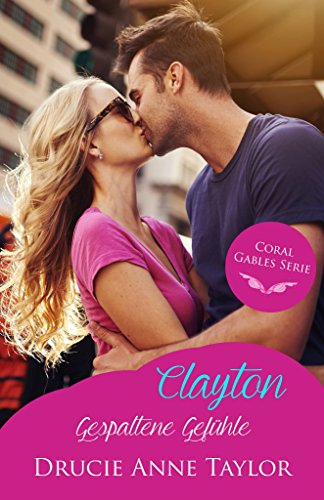Clayton: Gespaltene Gefühle (Coral Gables Serie 13)