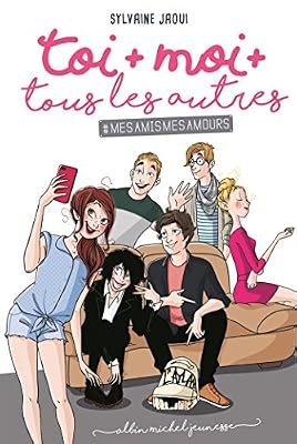 Jaoui Sylvaine Toi + moi + tous les autres - tome 1: #Mes amis, mes amours