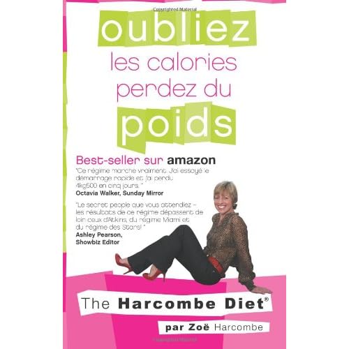 Oubliez les Calories & Perdez du Poids: The Harcombe Diet