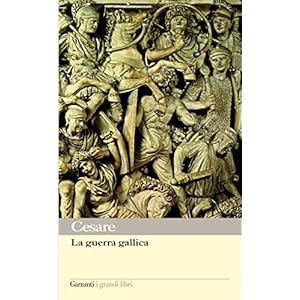 La guerra gallica (I grandi libri)