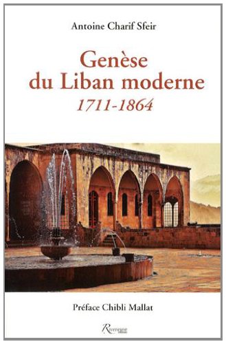 Genèse du Liban moderne : 1711-1864 gratuit Genèse du Liban moderne : 1711-1864 gratuit