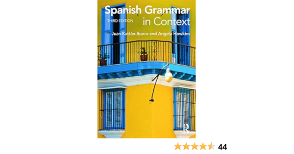 Spanish Grammar In Context Languages In Context Co Uk Kattan Ibarra Juan 9780415723473 Books