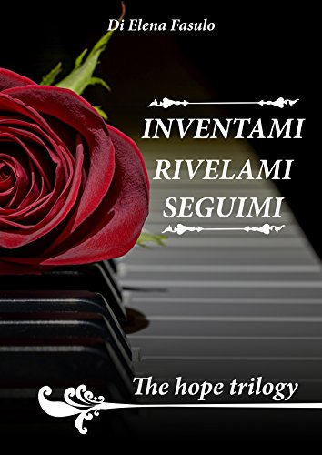 Download The Hope Trilogy: Inventami-Rivelami-Seguimi Download The Hope Trilogy: Inventami-Rivelami-Seguimi