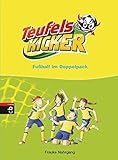 Teufelskicker - Fußball im Doppelpack: Sammelband by