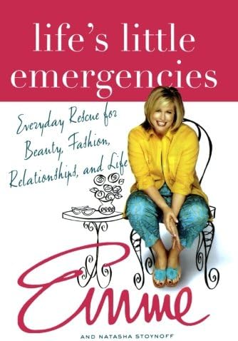 Emme AronsonLife's Little Emergencies: Everyday Rescue for Beauty, Fashion, Relationships, and Life