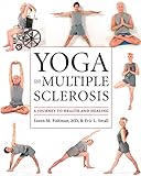 Yoga and Multiple Sclerosis: A Journey to Health and Healing by 