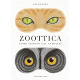 Zoottica. Come vedono gli animali?