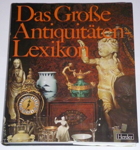 Download Das Große Antiquitäten - Lexikon. 4500 Sachbegriffe und biographische Artikel