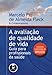Avaliação de Qualidade de Vida. Guia Para Profissionais da Saúde (Em Portuguese do Brasil) - Marcelo Pio de Almeida Fleck