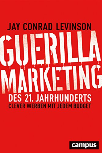 Guerilla Marketing des 21. Jahrhunderts: Clever werben mit jedem Budget