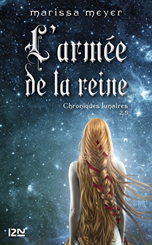 Télécharger Chroniques lunaires - livre 2,5 : L'armée de la reine Gratuit