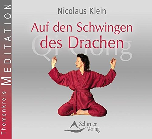 Auf den Schwingen des Drachen: Qigong