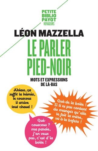 Le parler pied-noir : Mots et expressions de là-bas